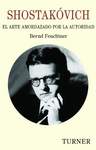 Bernd Fenchtner: Shostakovich. el arte amordazado por la autoridad
